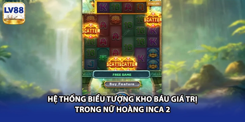 Hệ thống biểu tượng kho báu giá trị trong Nữ Hoàng Inca 2 
